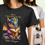 Add Name Text, Easily Distracted By Books Dragons T-Shirt<br><div class="desc">Add a Name or Change Any or ALL the Text - Dragon with Book Design - See lots more great Dragon Gifts in the Store!</div>