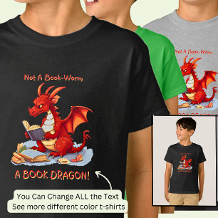 Add Name Text - Not A BookWorm A Book Dragon T-Shirt