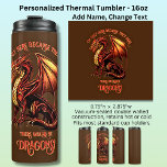 Add Name Text - Only Here Because Said Dragons!    Thermal Tumbler<br><div class="desc">Add a Name  or Change Text  - I'm Only Here Because They Said There Would Be Dragons! - -  See my store for lots more great Dragon Gift Ideas</div>