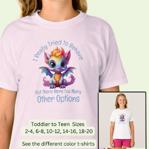 Add Name Text, Tried To Behave But,  Baby Dragon T-Shirt