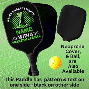 Add Name, White Green Never Underestimate, With A Pickleball Paddle