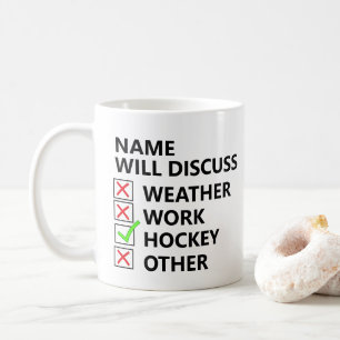 Add Name Will Discuss - Hockey - or any Sport etc Coffee Mug