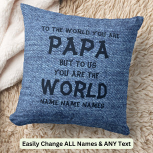 Add Names - To The World You Are PAPA Grandfather Cushion
