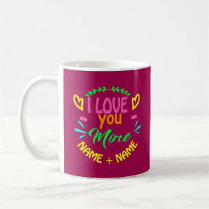 Add Names Valentines Day I Love You More Hearts Coffee Mug