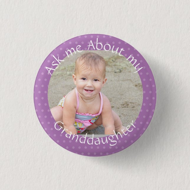 Add Photo Ask Me About My Granddaughter Button (Front)