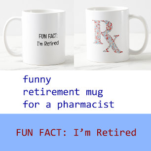 Add Photo Fun Fact I'm Retired Pharmacist RX Funny Coffee Mug
