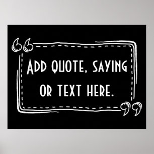 Add Quote, Saying or Text. Personalised Poster
