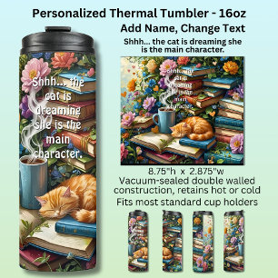 Add Text, Cat is Dreaming, Books, Coffee, Flowers Thermal Tumbler