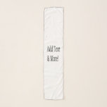 Add Text & More! Customise Your Own Personalised Scarf<br><div class="desc">Customise with your own personalised designs,  quotes,  texts and more. Also choose from premade designs,  from many different categories as well.</div>