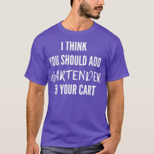 Add to Cart Bartender T-Shirt