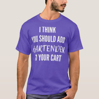 Add to Cart Bartender T-Shirt
