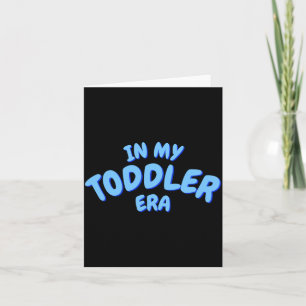 Add Word In My Blue Toddler Era Toddler T Shirt  Card