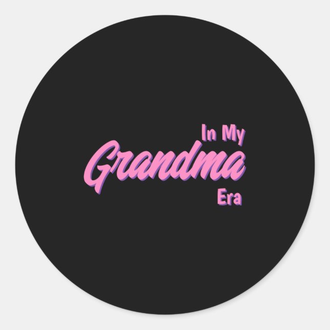 Add Word In My Grandma Era T Shirt  Classic Round Sticker (Front)
