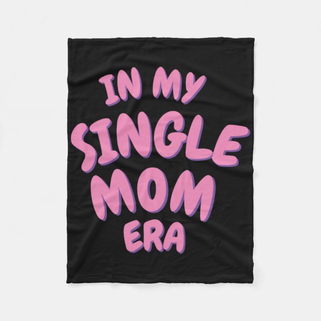 Add Word In My Single Mom Era T Shirt  Fleece Blanket (Front)