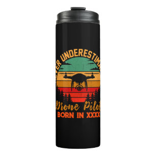 Add Year, Change Text, Never Underestimate Drone Thermal Tumbler