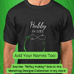 Add Year Names, Change Text, Infinity, Hubby Wifey T-Shirt<br><div class="desc">Add NAMES,  Add the year,  and change the text if you want - see the other half of this,  and more couples & family matching t-shirts,  in the Matching Designs Collection in my store.</div>