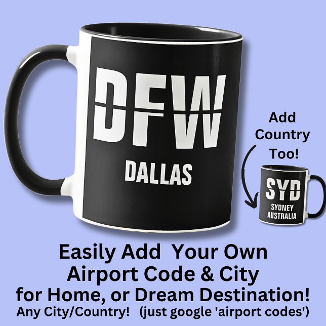 Add Your Code & City, Airport Code DFW Dallas Mug (Creator Uploaded)