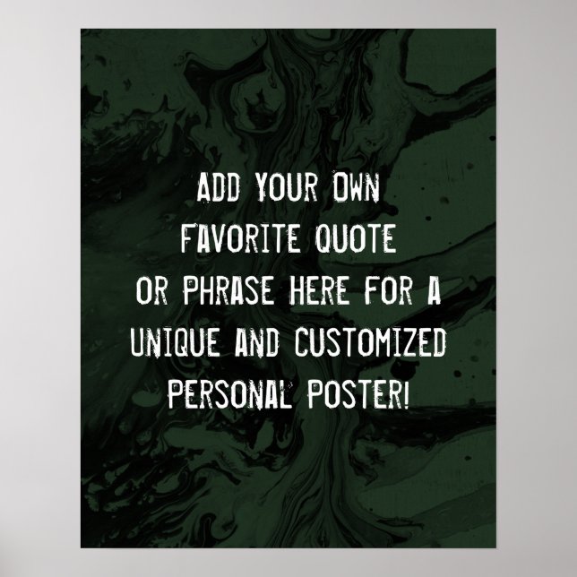 Add Your Custom Quote Black & Evergreen Marble Poster (Front)