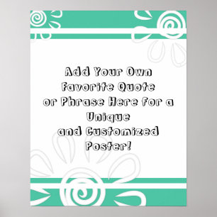 Add Your Custom Quote Stripes Flowers Biscay Green Poster