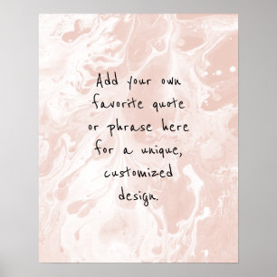 Add Your Custom Quote White Marble, Blush Pink Poster