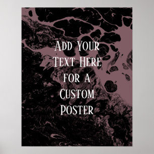 Add Your Custom Text Black & Dark Mauve Marble Poster