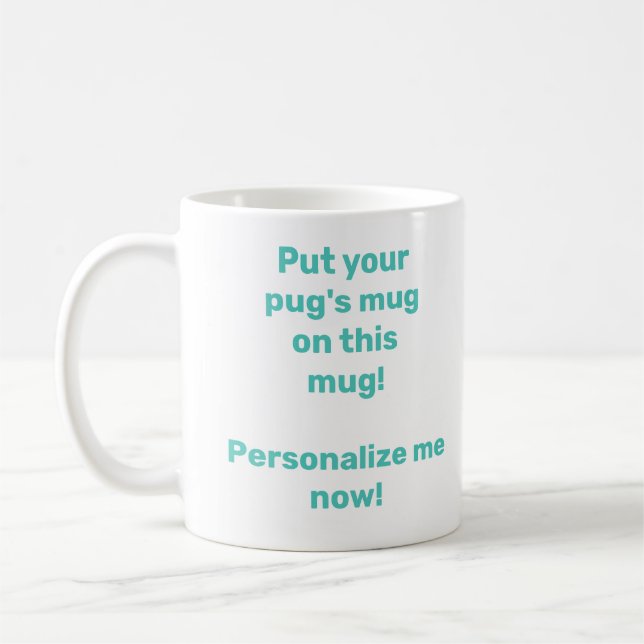 Add your dog's pic to this coffee mug (Left)