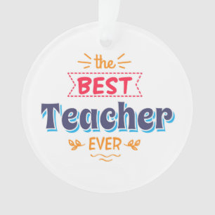 Add Your Name The Best Teacher Ever Ornament