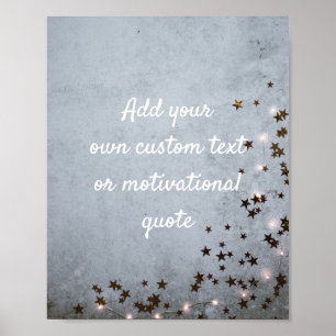Add Your Own Custom Quote Poster - Stars & Lights