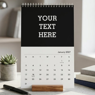 Add Your Own Custom Text Here Black and White Calendar