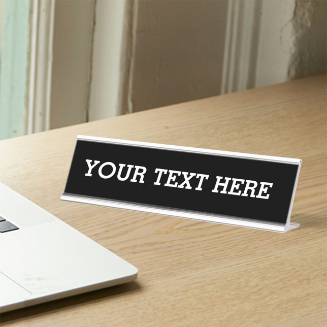 Add Your Own Custom Text Here Black and White Desk Name Plate (Creator Uploaded)
