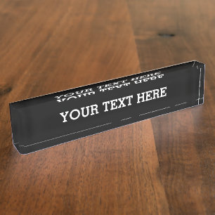 Add Your Own Custom Text Here Black and White Nameplate