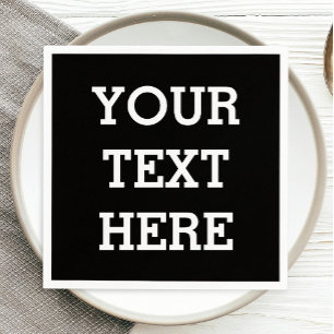 Add Your Own Custom Text Here Black and White Napkin
