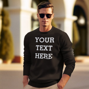 Add Your Own Custom Text Here Black and White Sweatshirt
