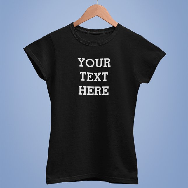 Add Your Own Custom Text Here Black and White T-Shirt (Creator Uploaded)