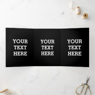 Add Your Own Custom Text Here Black and White Tri-Fold Card