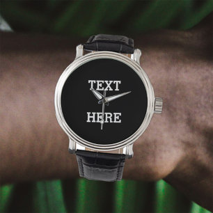 Add Your Own Custom Text Here Black and White Watch