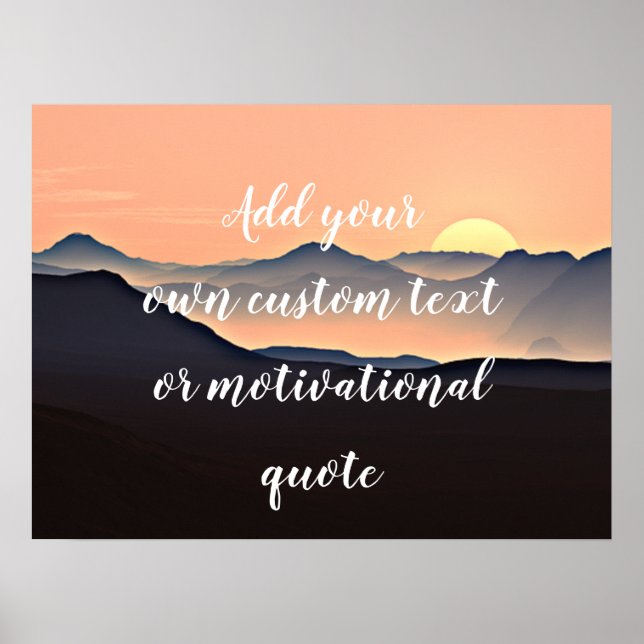 Add Your Own Custom Text Or Motivational Quote Poster (Front)