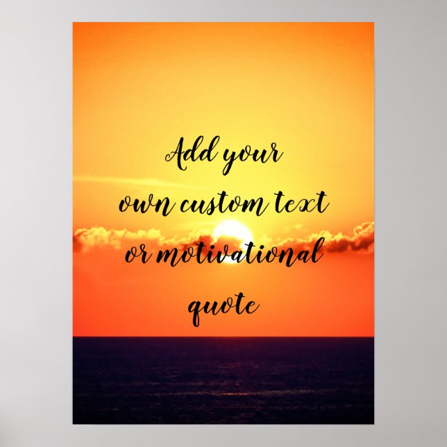 Add Your Own Custom Text Or Motivational Quote Poster (Front)