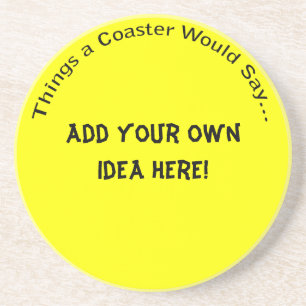 Add Your Own Idea Coaster