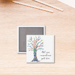 Add Your Own Inspirational Quote Or Message Magnet<br><div class="desc">This unique magnet is decorated with a brightly coloured mosaic tree.
Add your chosen quote or message to personalise it. 
Click Customise Further to change the font,  font size,  and font colour.
Original Mosaic © Michele Davies.</div>