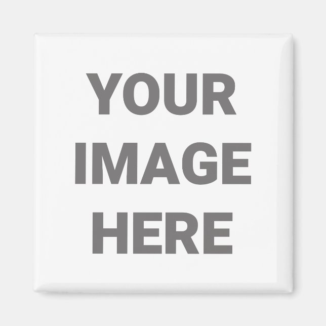 Add Your Own Photo Design Your Own Custom Magnet (Front)
