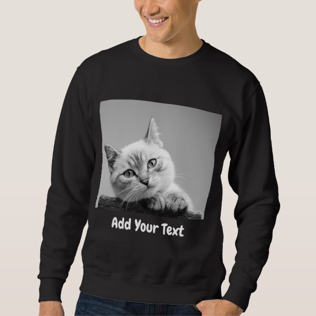 Add Your Own Photo With Your Text Sweatshirt (Front)