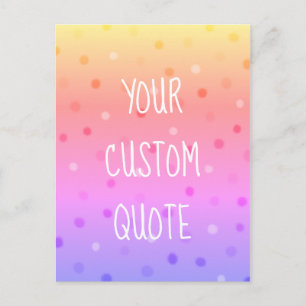 Add Your Own Positive Quote Happy Abstract Spot Postcard