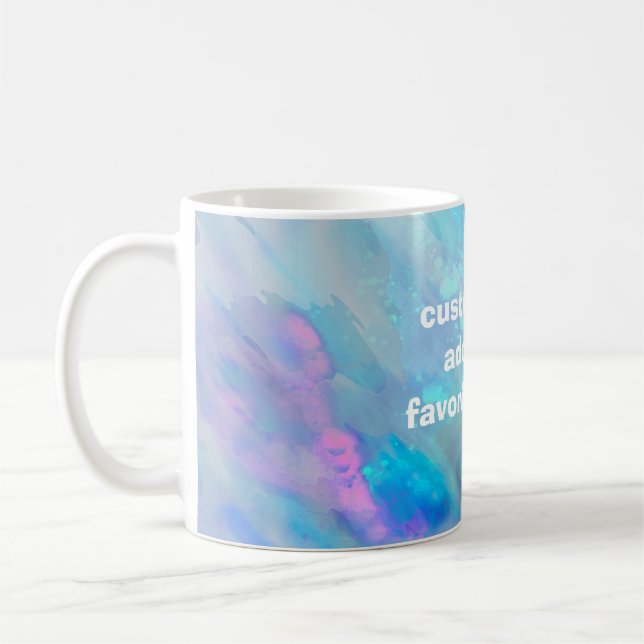 add your own quote custom mug watercolor art (Left)