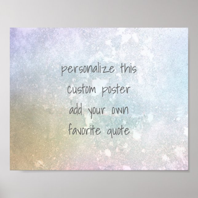 add your own quote custom poster soft colours (Front)