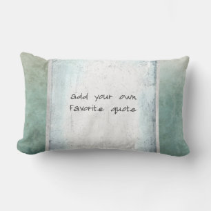 add your own quote custom teal and grey distressed lumbar cushion