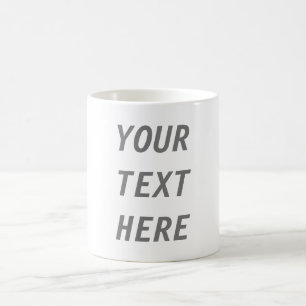 Add Your Own Text Coffee Mug