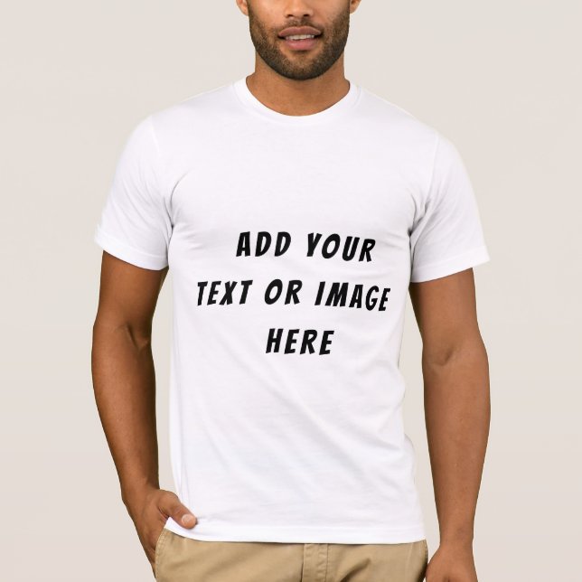 Add Your Own Text, Logo or Artwork T-Shirt (Front)