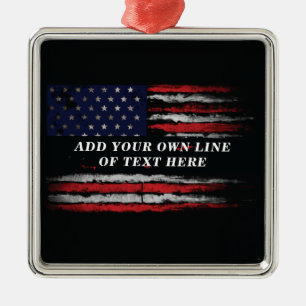 Add your own text on grunge American flag Metal Ornament