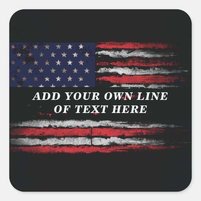 Add your own text on grunge American flag Square Sticker (Front)